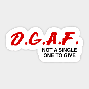 D.G.A.F. DGAF Not a Single One To Give Funny Saying Men Boys Sticker